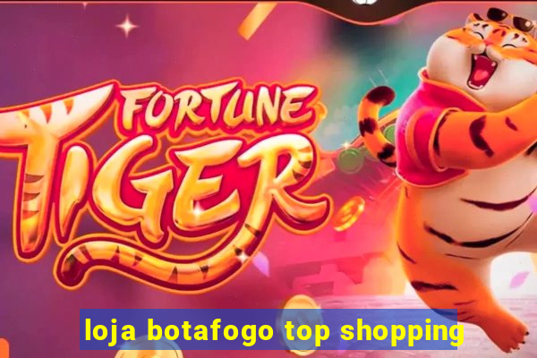 loja botafogo top shopping